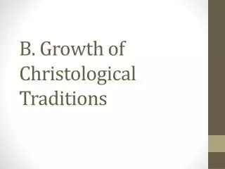B. Growth of Christological Traditions