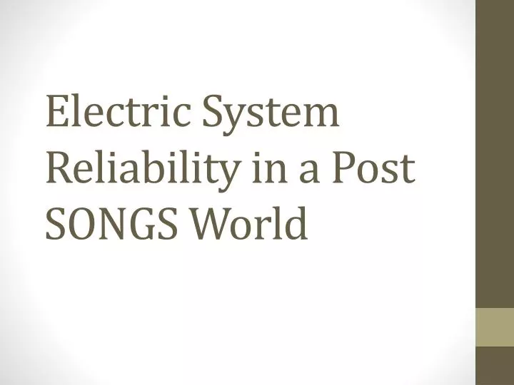 electric system reliability in a post songs world
