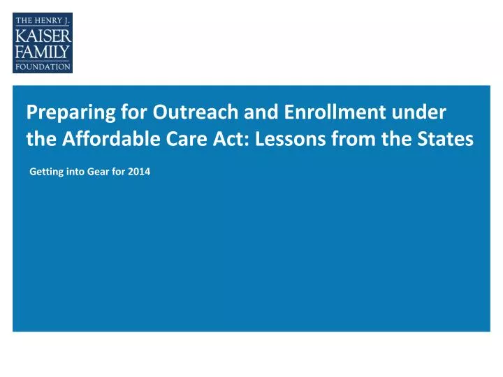 preparing for outreach and enrollment under the affordable care act lessons from the states
