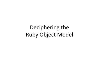 Deciphering the Ruby Object Model