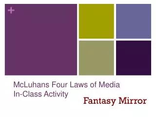 McLuhans Four Laws of Media In-Class Activity