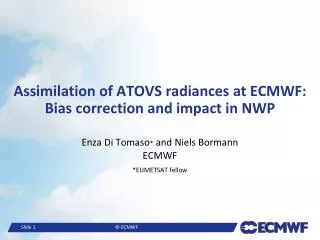 Assimilation of ATOVS radiances at ECMWF: Bias correction and impact in NWP