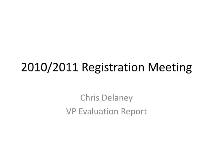 2010 2011 registration meeting