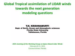 Global Tropical assimilation of LIDAR winds towards the next generation modeling questions
