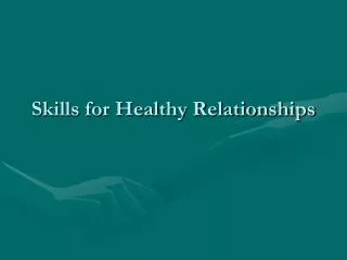 Skills for Healthy Relationships