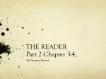 THE READER Part 2 Chapter 3-4, - slide 1