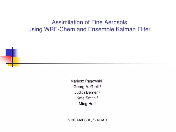 assimilation of fine aerosols using wrf chem and ensemble kalman filter