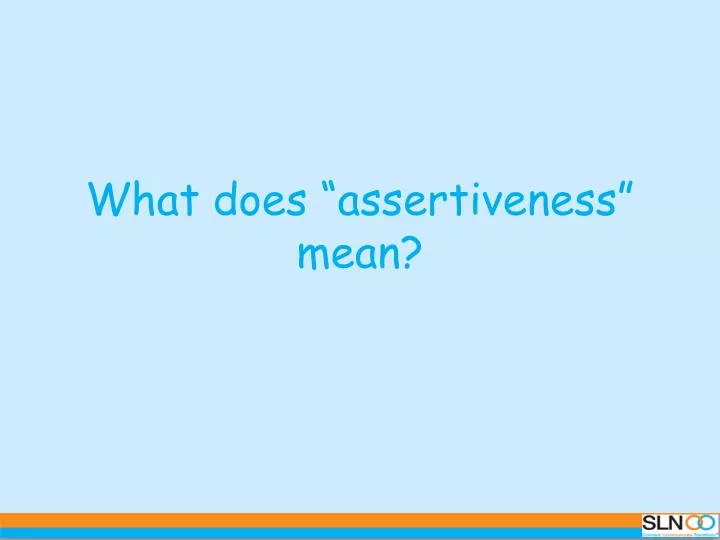 what does assertiveness mean