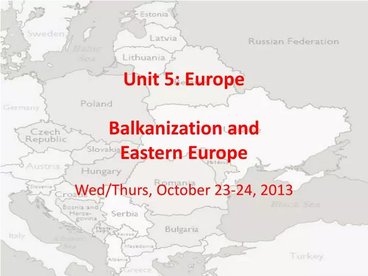 unit 5 europe balkanization and eastern europe