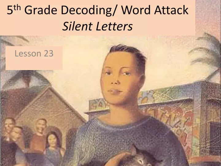 5 th grade decoding word attack silent letters