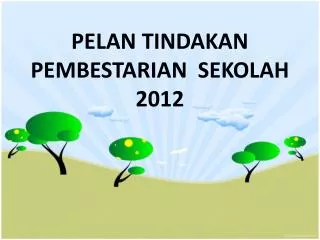 pelan tindakan pembestarian sekolah 2012