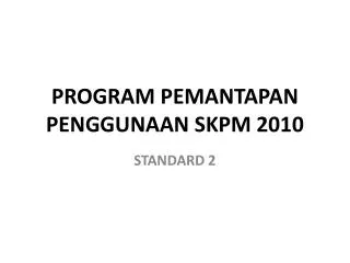 program pemantapan penggunaan skpm 2010