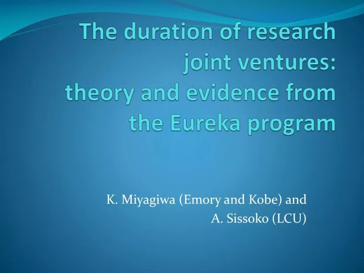 the duration of research joint ventures theory and evidence from the eureka program