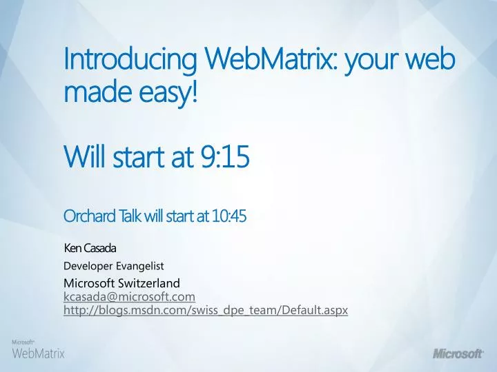 introducing webmatrix your web made easy will start at 9 15 orchard talk will start at 10 45