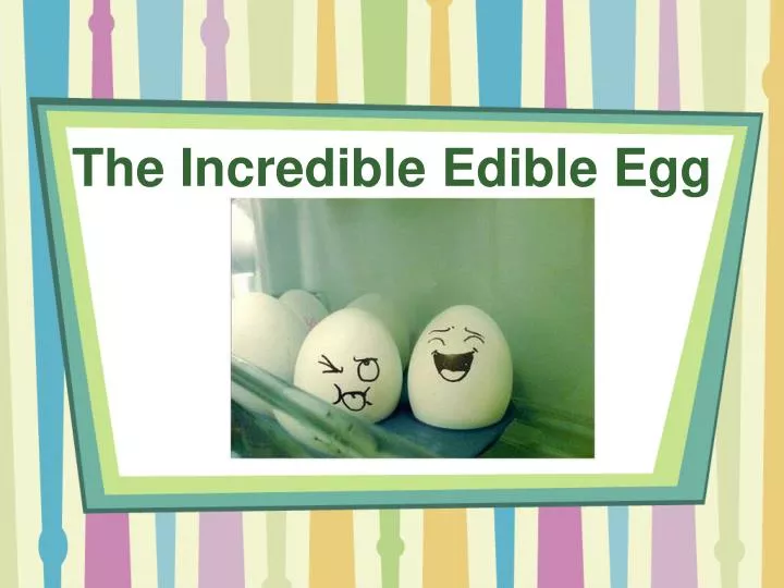 the incredible edible egg