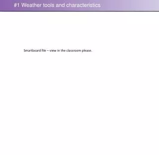 #1 Weather tools and characteristics