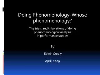 Doing Phenomenology. Whose phenomenology? The trials and tribulations of doing