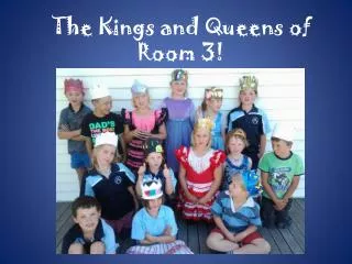 The Kings and Queens of Room 3!
