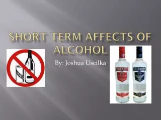 Short term affects of alcohol