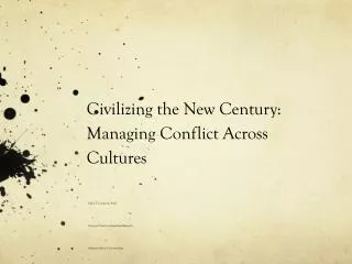 Civilizing the New Century: Managing Conflict Across Cultures