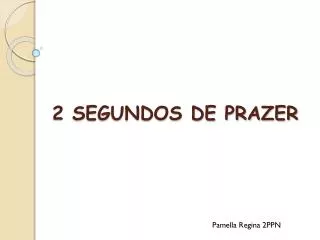 2 segundos de prazer