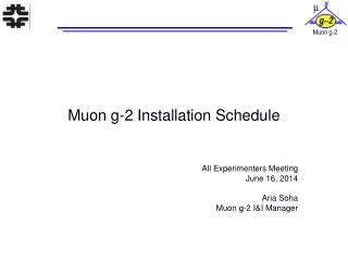 Muon g-2 Installation Schedule