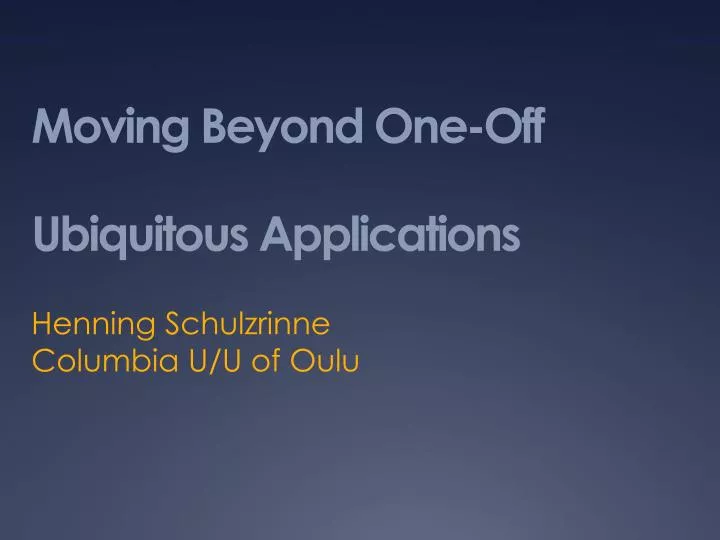 moving beyond one off ubiquitous applications