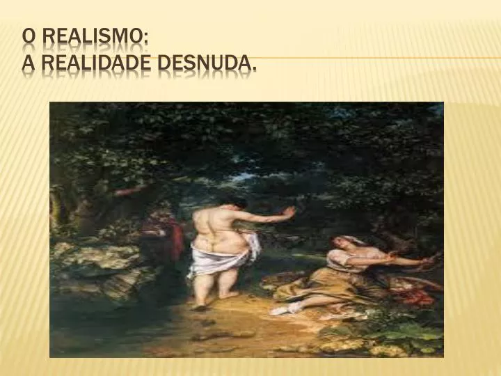 o realismo a realidade desnuda