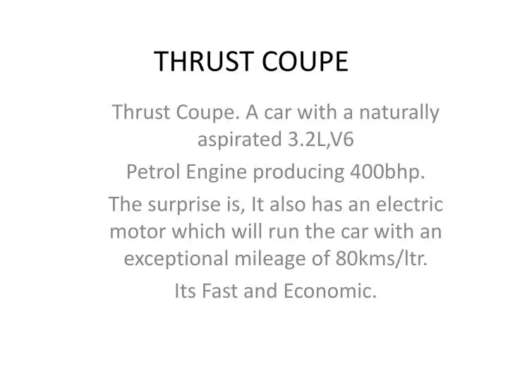 thrust coupe