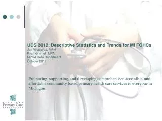 UDS 2012: Descriptive Statistics and Trends for MI FQHCs Jon Villasurda, MPH