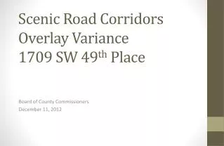 Scenic Road Corridors Overlay Variance 1709 SW 49 th Place