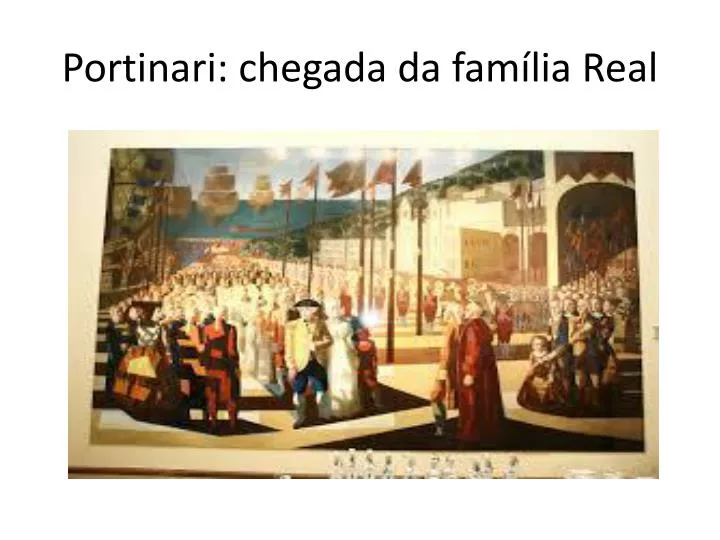 portinari chegada da fam lia real