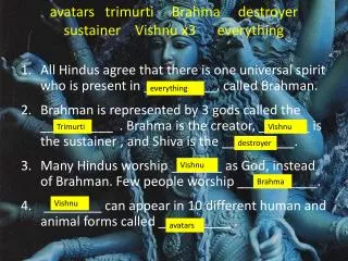 avatars trimurti Brahma destroyer sustainer Vishnu x3 everything