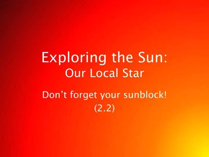 exploring the sun our local star