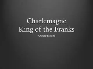 Charlemagne King of the Franks