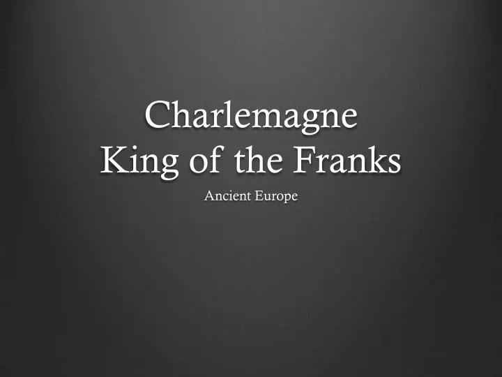 charlemagne king of the franks