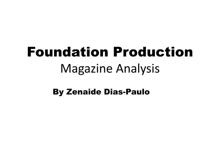 foundation production magazine analysis