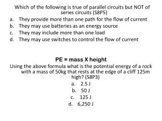 Which of the following is true of parallel circuits but NOT of series circuits (S8P5)