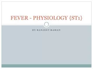 FEVER - PHYSIOLOGY {ST1}
