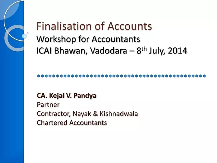 finalisation of accounts workshop for accountants icai bhawan vadodara 8 th july 2014