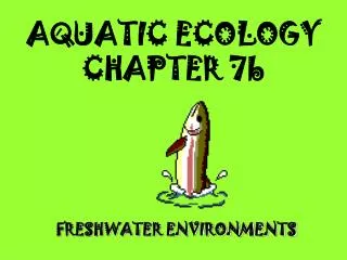 AQUATIC ECOLOGY CHAPTER 7b