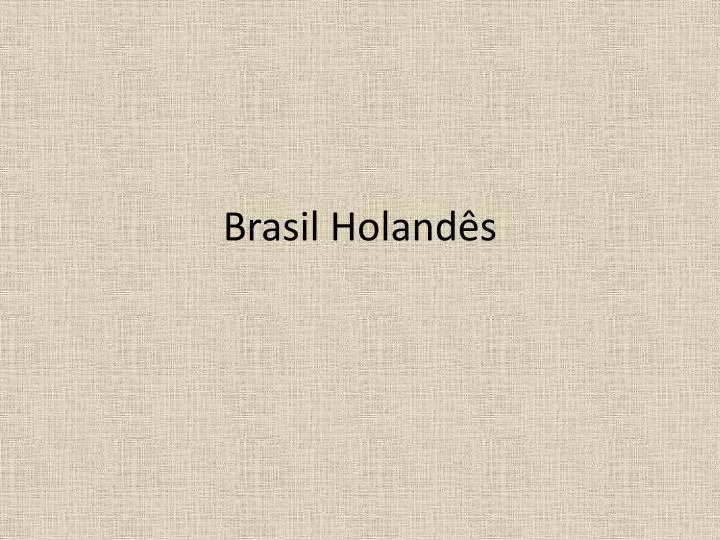 brasil holand s
