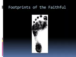 Footprints of the Faithful