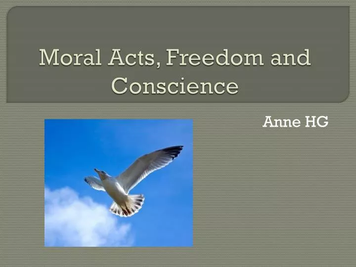 moral acts freedom and conscience