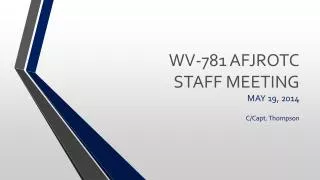 WV-781 AFJROTC STAFF MEETING MAY 19, 2014