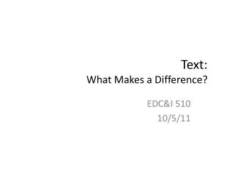 Text: What Makes a Difference?