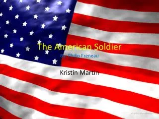 The American Soldier By: Philip Freneau