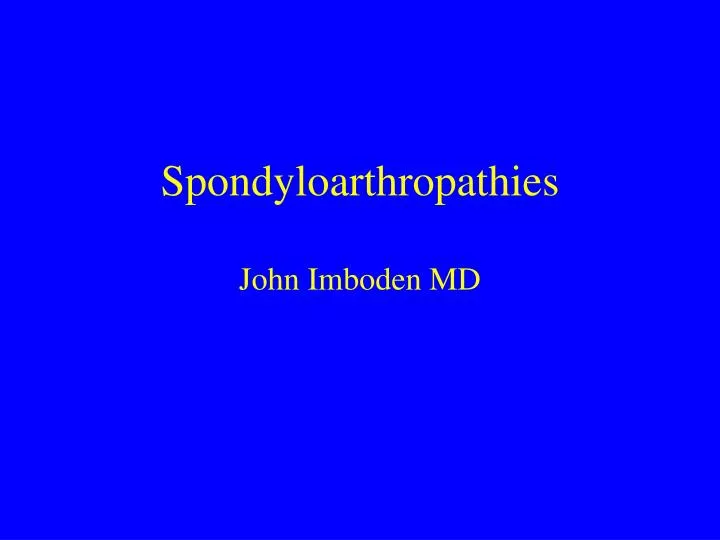 spondyloarthropathies john imboden md