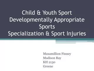 Child &amp; Youth Sport Developmentally Appropriate Sports Specialization &amp; Sport Injuries