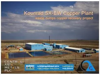 Kounrad SX-EW Copper Plant waste dumps copper recovery project